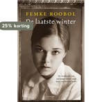 De laatste winter 9789024566532 Femke Roobol, Verzenden, Gelezen, Femke Roobol