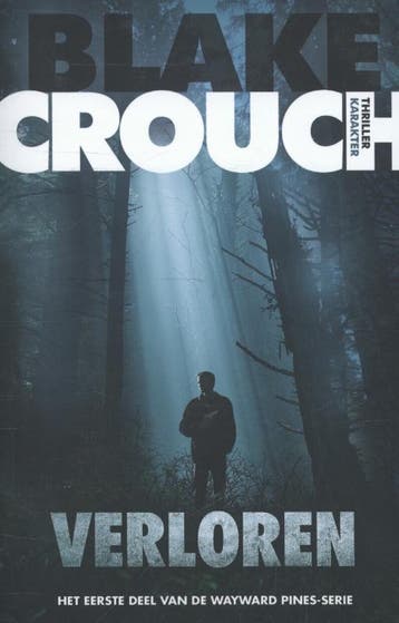 Verloren / Wayward Pines / 1 - Blake Crouch 9789045207810, Boeken, Verzenden, Zo goed als nieuw, Blake Crouch