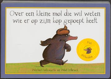 Over een kleine mol die wil weten wie er op zijn kop gepoept, Verzenden, Gelezen, Werner Holzwarth