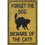 Wandbord - Forget The Dog Beware Of The Cat, Ophalen of Verzenden, Nieuw