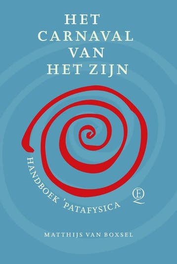 9789021469737 Het carnaval van het Zijn | Tweedehands, Verzenden, Zo goed als nieuw, Matthijs van Boxsel