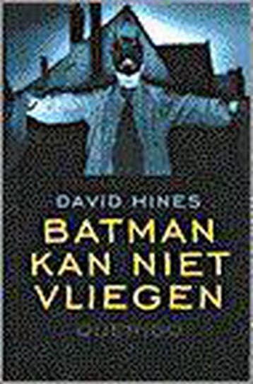Batman kan niet vliegen - D. Hines 9789021466446, Verzenden, Zo goed als nieuw, D. Hines