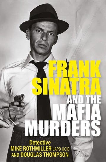 Frank Sinatra and the Mafia Murders 9781802470840, Verzenden, Zo goed als nieuw, Mike Rothmiller