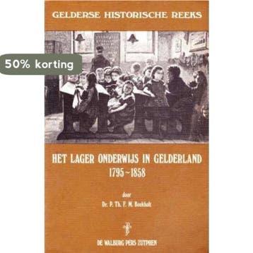 Lager onderwijs in Gelderland 1795-1858 - Boekholt, Verzenden, Gelezen, Boekholt