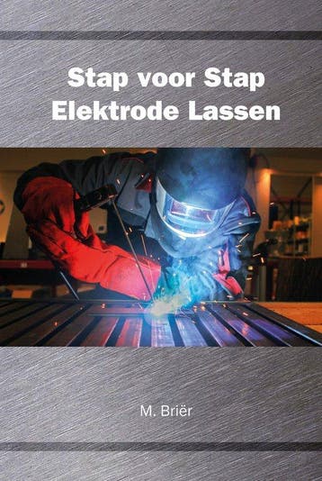 9789079901081 Stap voor stap elektrode lassen, Verzenden, Nieuw, M. Brier