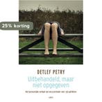 Uitbehandeld, maar niet opgegeven 9789026323348 Detlef Petry, Verzenden, Gelezen, Detlef Petry