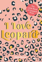 I LOVE LEOPARD The Little Book of Leopard Print Emma Bastow, Verzenden, Zo goed als nieuw, Emma Bastow