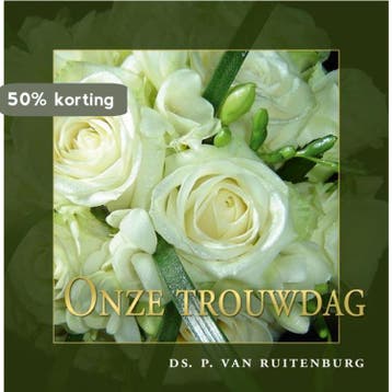 Onze trouwdag 9789033122682 P. van Ruitenburg, Verzenden, Zo goed als nieuw, P. van Ruitenburg