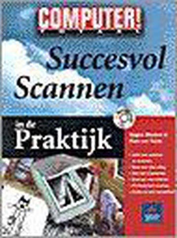 Succesvol scannen in de praktijk / Computer! Totaal, Boeken, Informatica en Computer, Verzenden, Gelezen, R. Mostert