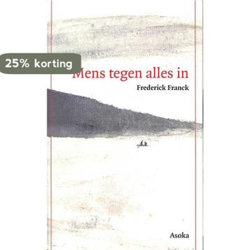 Mens tegen alles in 9789056700645 F. Franck, Verzenden, Gelezen, F. Franck