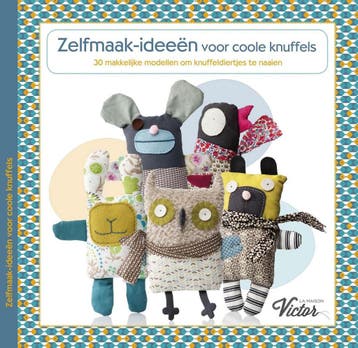 Zelfmaak-ideeÃ«n voor coole knuffels - La Maison Victor, Verzenden, Zo goed als nieuw, La Maison Victor