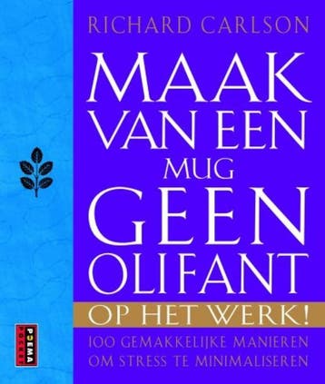 Maak van een mug geen olifant op het werk - Richard Carlson, Verzenden, Zo goed als nieuw, Richard Carlson