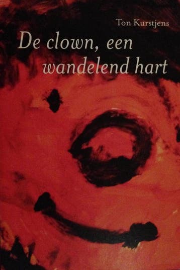 De Clown, Een Wandelend Hart - T. Kurstjens 9789090178929, Verzenden, Gelezen, T. Kurstjens