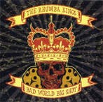 cd - The Rhumba Kings - Bad World Big Shot, Verzenden, Zo goed als nieuw