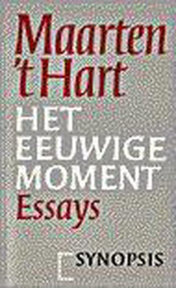 Het eeuwige moment / Synopsis - Maarten t Hart, Verzenden, Gelezen, Maarten 't Hart