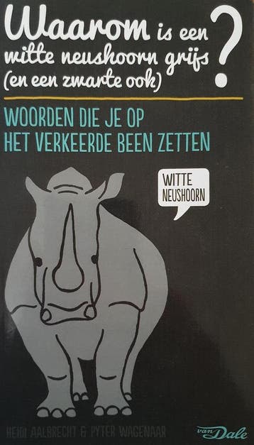 Waarom is een witte neushoorn grijs (en een zwarte ook)?, Verzenden, Zo goed als nieuw, Heidi Aalbrecht