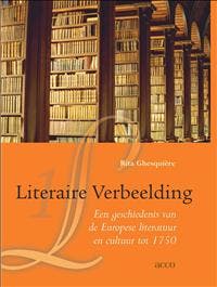 Literaire verbeelding - Rita Ghesquiere 9789033468452, Verzenden, Zo goed als nieuw, Rita Ghesquiere