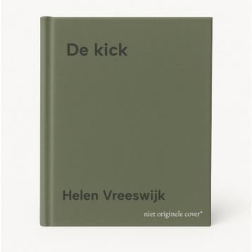 De kick - Helen Vreeswijk 9789000373758, Boeken, Verzenden, Gelezen, Helen Vreeswijk