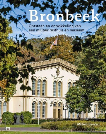 Bronbeek. Ontstaan en ontwikkeling van een militair rusthuis, Boeken, Verzenden, Gelezen, Willem Bevaart