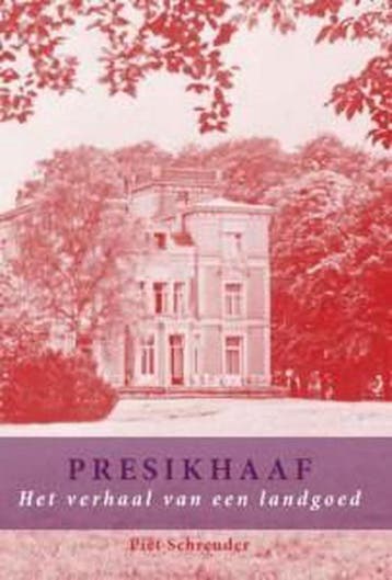 Presikhaaf het verhaal van een landgoed - Piet Schreuder, Verzenden, Zo goed als nieuw, Piet Schreuder