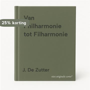 Van Philharmonie tot Filharmonie 9789090191430 J. De Zutter, Verzenden, Zo goed als nieuw, J. De Zutter