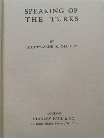 Mufty-Zade K. Zia Bey - Speaking of The Turks - 1923