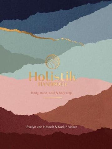Holistik Handboek | 9789000363667 | Evelyn van Hasselt ;, Boeken, Ophalen of Verzenden, Zo goed als nieuw, Evelyn van Hasselt ; Karlijn Visser
