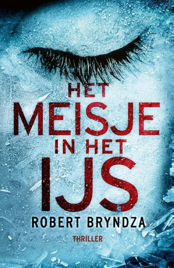 Het meisje in het ijs / Erika Foster / 1 - Robert Bryndza, Boeken, Thrillers, Verzenden, Gelezen, Robert Bryndza