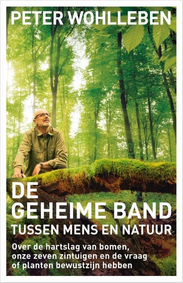 De Geheime Band Tussen Mens En Natuur | Peter Wohlleben, Boeken, Ophalen of Verzenden, Nieuw, Peter Wohlleben