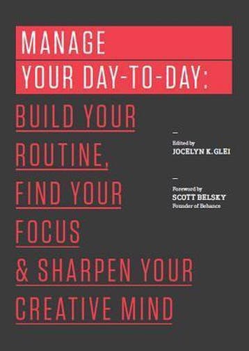 Manage Your Day To Day - Jocelyn K. Glei (Editor), Verzenden, Gelezen, Jocelyn K. Glei (Editor)