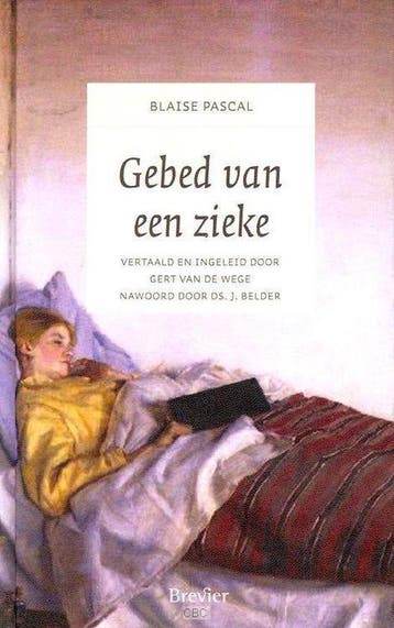 Gebed van een zieke - Blaise Pascal 9789491583896, Boeken, Verzenden, Zo goed als nieuw, Blaise Pascal