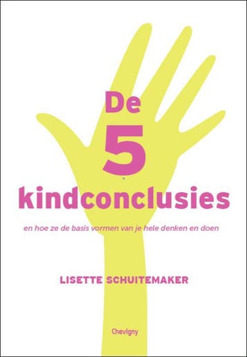 De 5 kindconclusies - Lisette Schuitemaker 9789079138050, Verzenden, Zo goed als nieuw, Lisette Schuitemaker