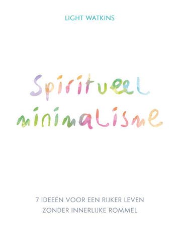 Spiritueel minimalisme 9789043929974 Light Watkins, Verzenden, Zo goed als nieuw, Light Watkins