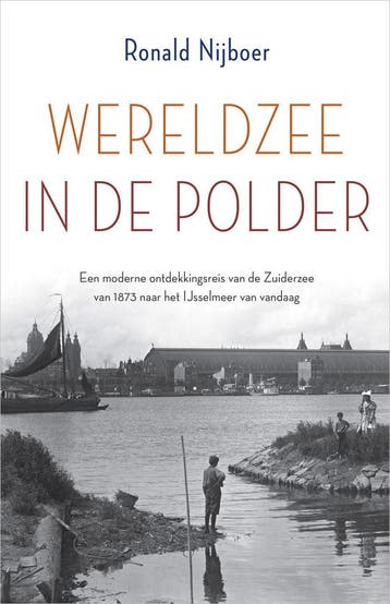 Wereldzee in de polder (Nieuw), Verzenden, Nieuw, Ronald Nijboer
