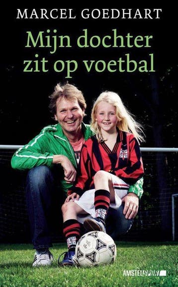 Mijn Dochter Zit Op Voetbal - Goedhart, Boeken, Sportboeken, Verzenden, Gelezen
