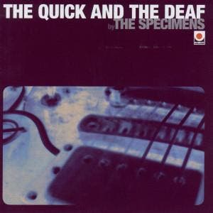 cd - The Specimens - The Quick And The Deaf, Verzenden, Zo goed als nieuw
