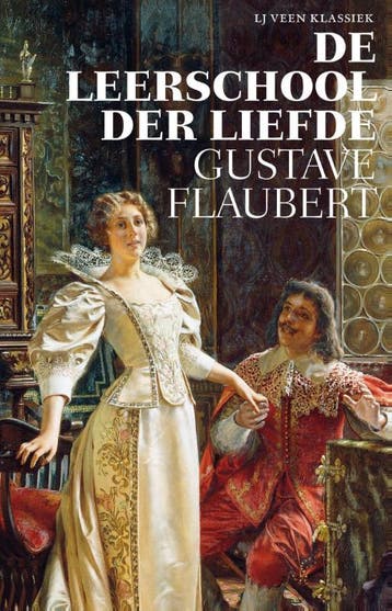 De Leerschool Der Liefde | Gustave Flaubert | Nieuw, Ophalen of Verzenden, Nieuw, Gustave Flaubert