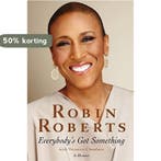 Everybodys Got Something 9781455578450 Robin Roberts, Verzenden, Zo goed als nieuw, Robin Roberts