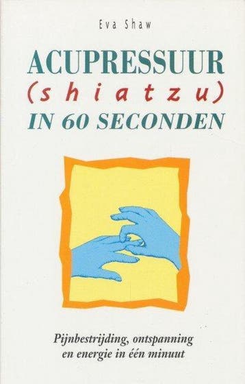 ACUPRESSUUR IN 60 SECONDEN (SHIATZU - Irwin Shaw, Verzenden, Gelezen, Irwin Shaw