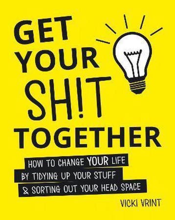 Get Your Shit Together - Vicki Vrint 9781849537940, Verzenden, Zo goed als nieuw, Vicki Vrint