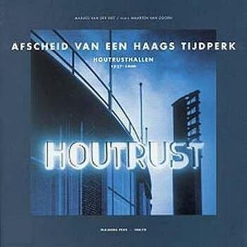 HOUTRUST AFSCHEID VAN EEN HAAGS TIJDPERK 9789057301292, Verzenden, Gelezen