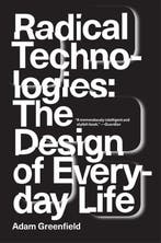 Radical Technologies The Design of Everyday Li 9781784780456, Zo goed als nieuw