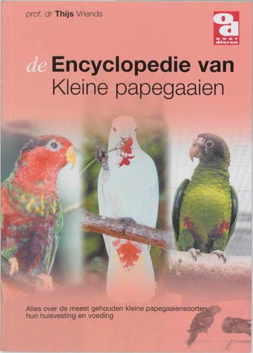 Encyclopedie van kleine papegaaien / Over Dieren / 138, Boeken, Verzenden, Zo goed als nieuw, T. Vriends