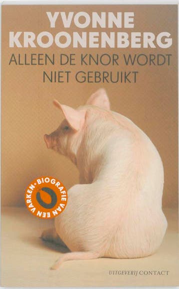 Alleen de knor wordt niet gebruikt - Yvonne Kroonenberg, Verzenden, Gelezen, Yvonne Kroonenberg
