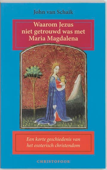Waarom Jezus niet getrouwd was met Maria Magdalena, Boeken, Verzenden, Gelezen, J. van Schaik