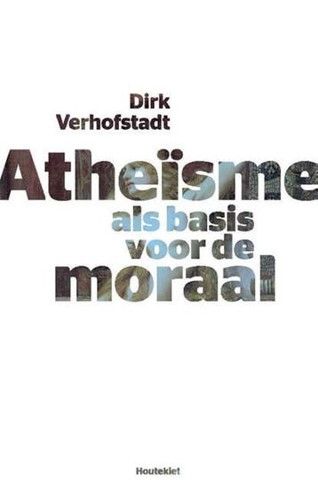 Atheisme als basis voor de moraal | 9789089242563 | Dirk, Zo goed als nieuw, Dirk Verhofstadt