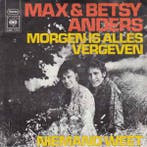 vinyl single 7 inch - Max &amp; Betsy Anders - Morgen Is..., Verzenden, Zo goed als nieuw