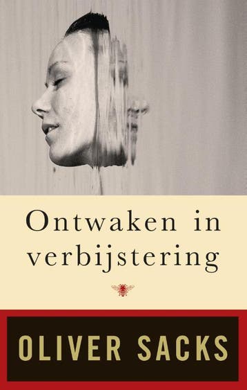 Ontwaken in verbijstering - Oliver Sacks 9789023495475, Boeken, Verzenden, Zo goed als nieuw, Oliver Sacks