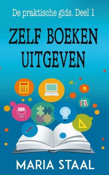 Zelf boeken uitgeven / De praktische gids / 1 - Maria Staal, Verzenden, Zo goed als nieuw, Maria Staal