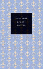 De Rode Ruiterij 9789028201750 Isaak Babel, Boeken, Ophalen of Verzenden, Nieuw, Isaak Babel